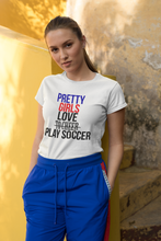 Load image into Gallery viewer, Pretty Girls Soccer Tee