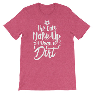 The Only Make-up I Wear Is Dirt