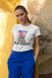 Pretty Girls Soccer Tee